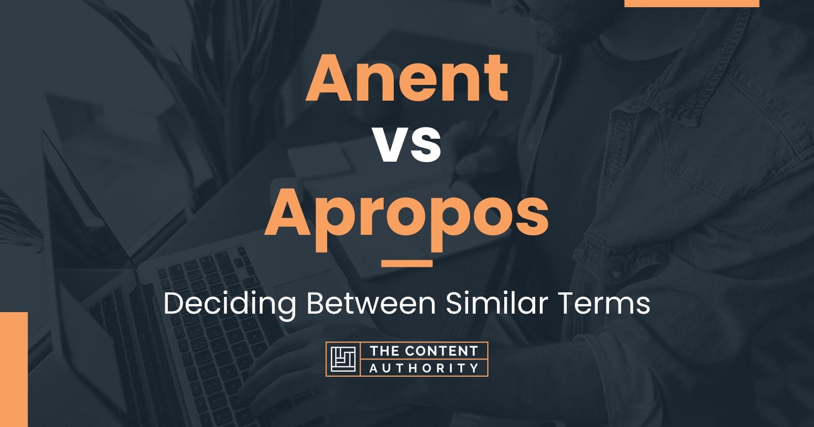 Anent Vs Apropos Deciding Between Similar Terms