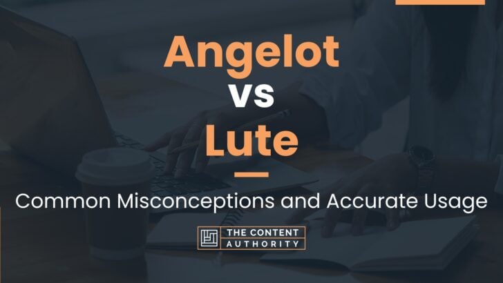 Angelot vs Lute: Common Misconceptions and Accurate Usage