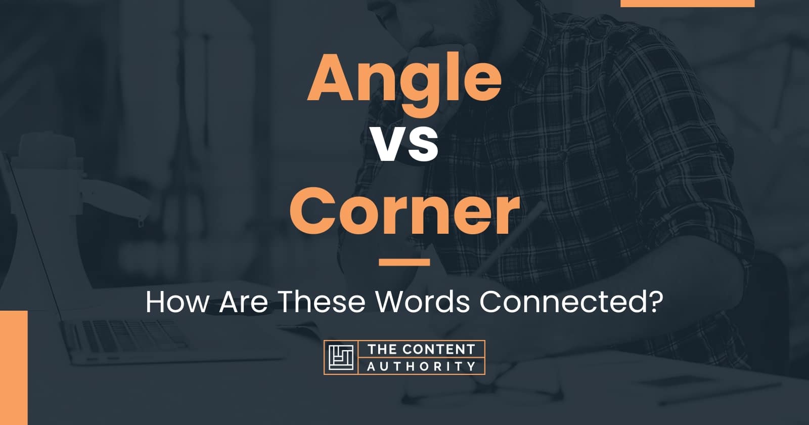 Angle vs Corner: How Are These Words Connected?