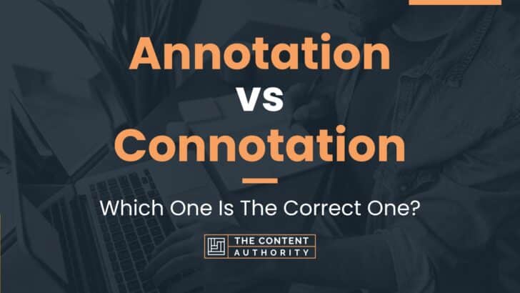 Annotation vs Connotation: Which One Is The Correct One?