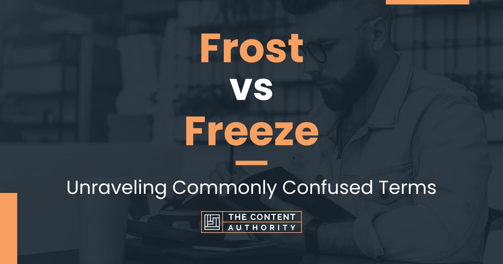 Frost Vs Freeze: Unraveling Commonly Confused Terms