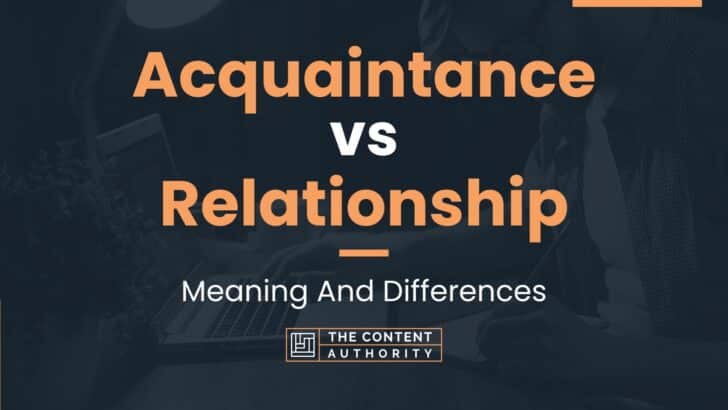 Acquaintance vs Relationship: Meaning And Differences
