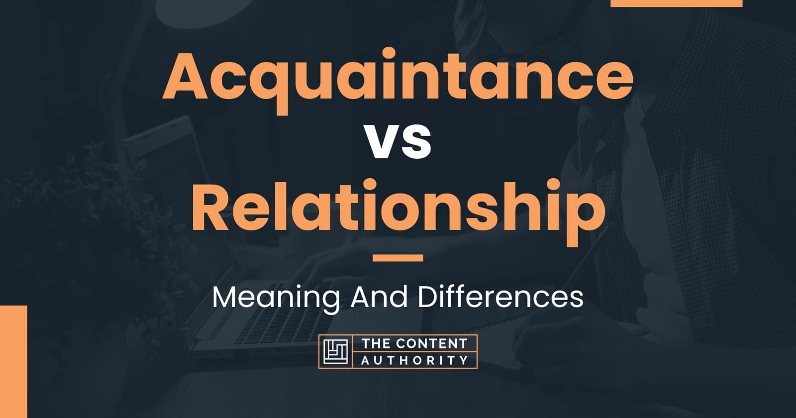 Acquaintance vs Relationship: Meaning And Differences