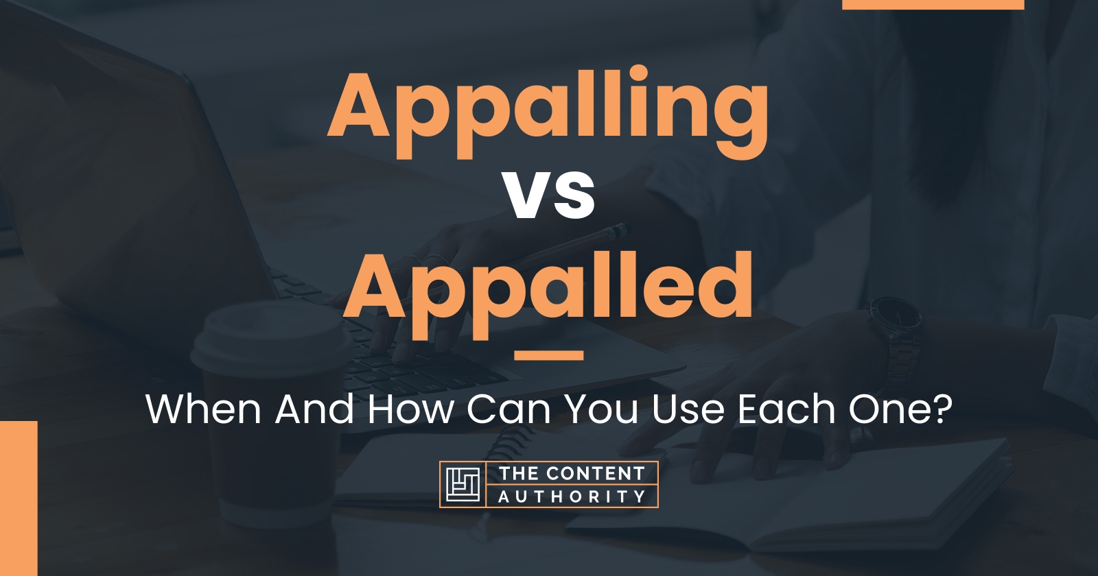 appalling-vs-appalled-when-and-how-can-you-use-each-one