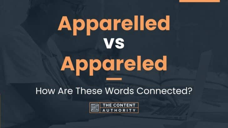 Apparelled vs Appareled: How Are These Words Connected?