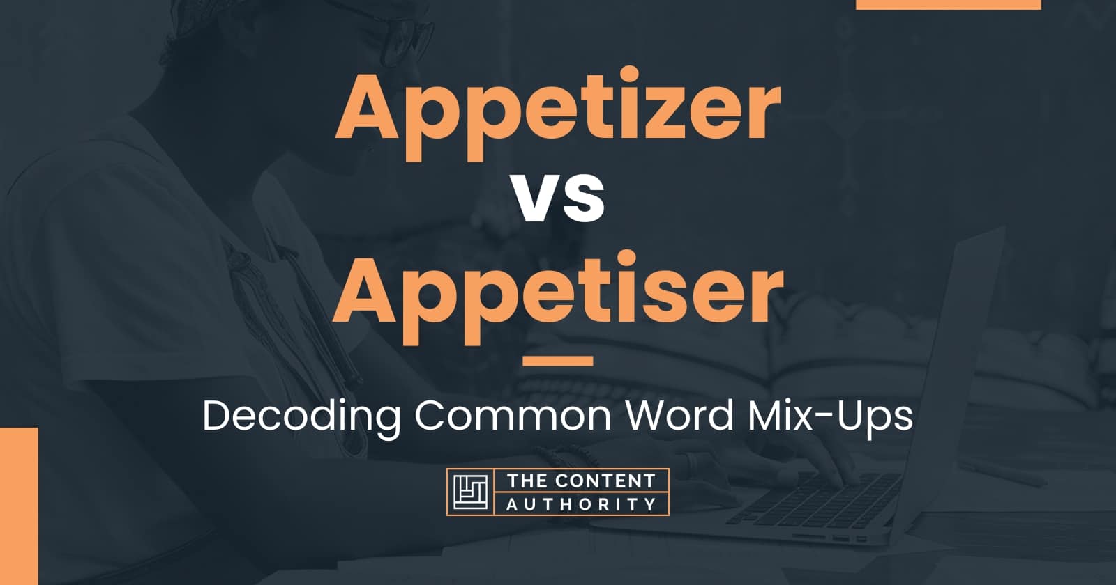 Appetizer vs Appetiser: Decoding Common Word Mix-Ups