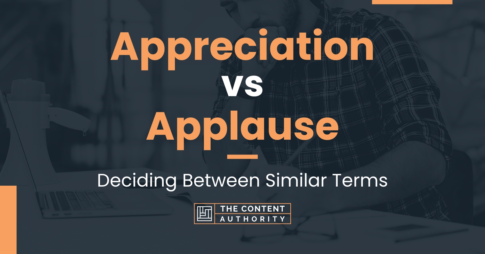 Appreciation vs Applause: Deciding Between Similar Terms