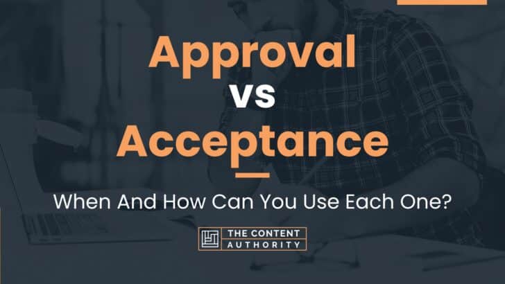 Approval vs Acceptance: When And How Can You Use Each One?