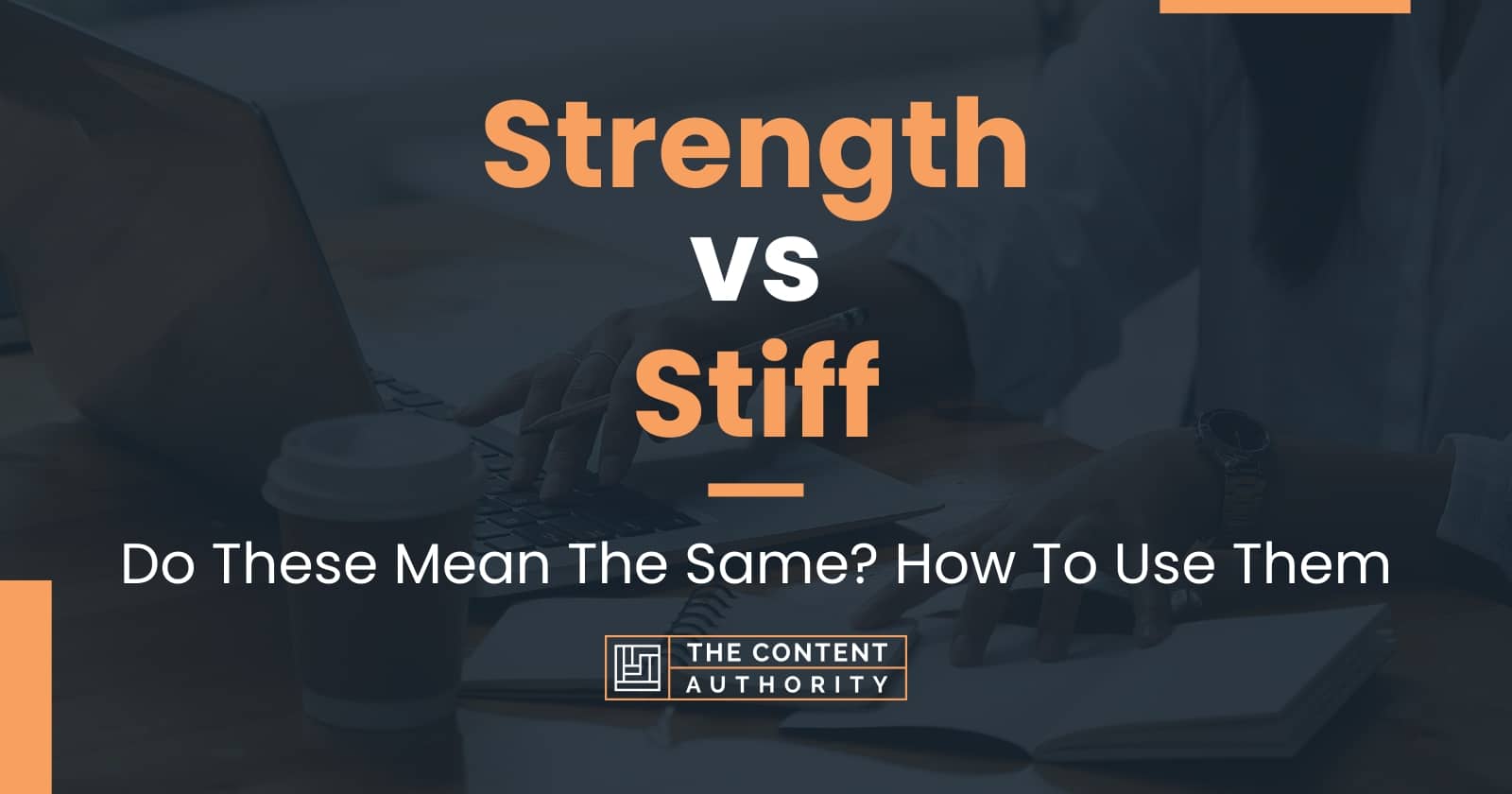 strength-vs-stiff-do-these-mean-the-same-how-to-use-them