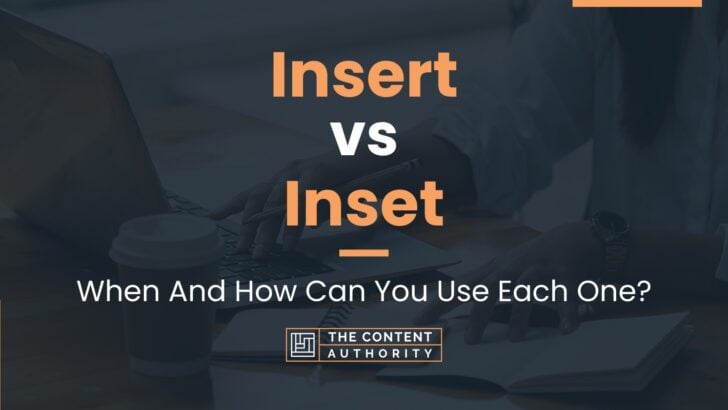 insert-vs-inset-when-and-how-can-you-use-each-one