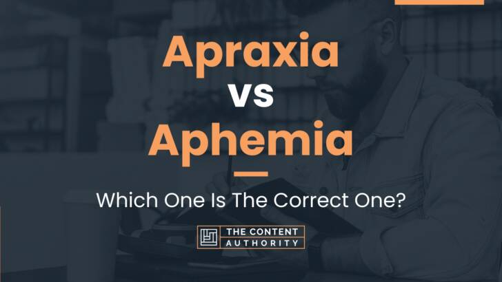 Apraxia vs Aphemia: Which One Is The Correct One?