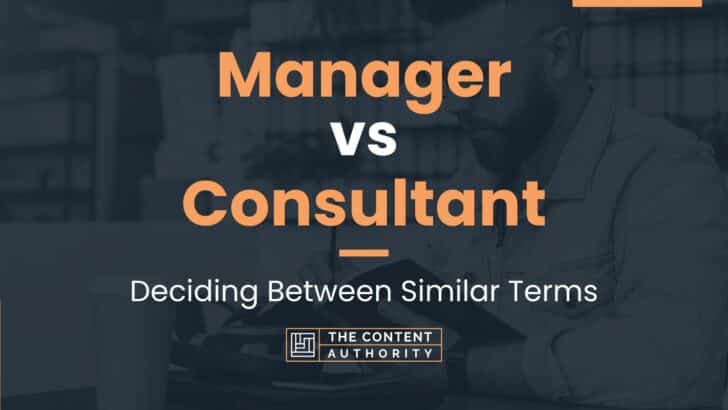 Manager vs Consultant: Deciding Between Similar Terms