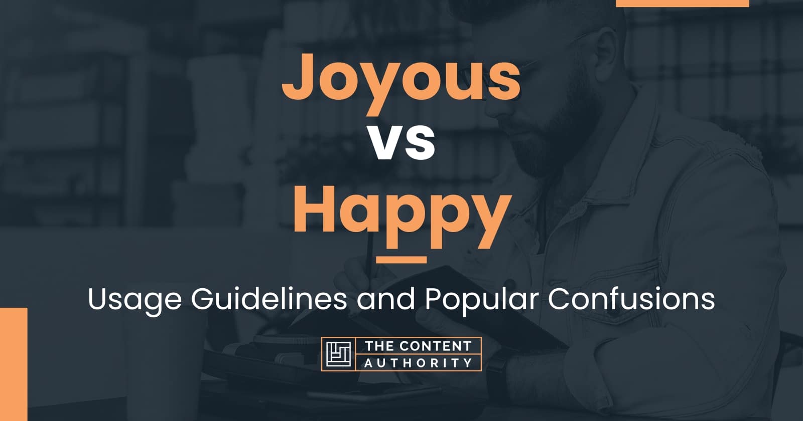 joyous-vs-happy-usage-guidelines-and-popular-confusions