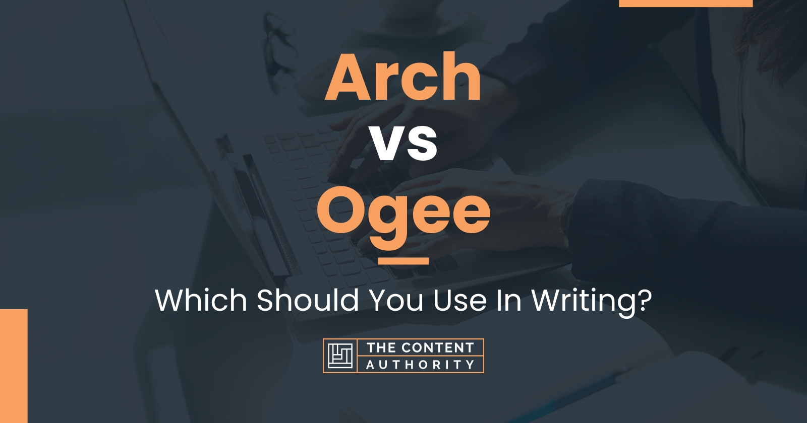 Arch vs Ogee: Which Should You Use In Writing?