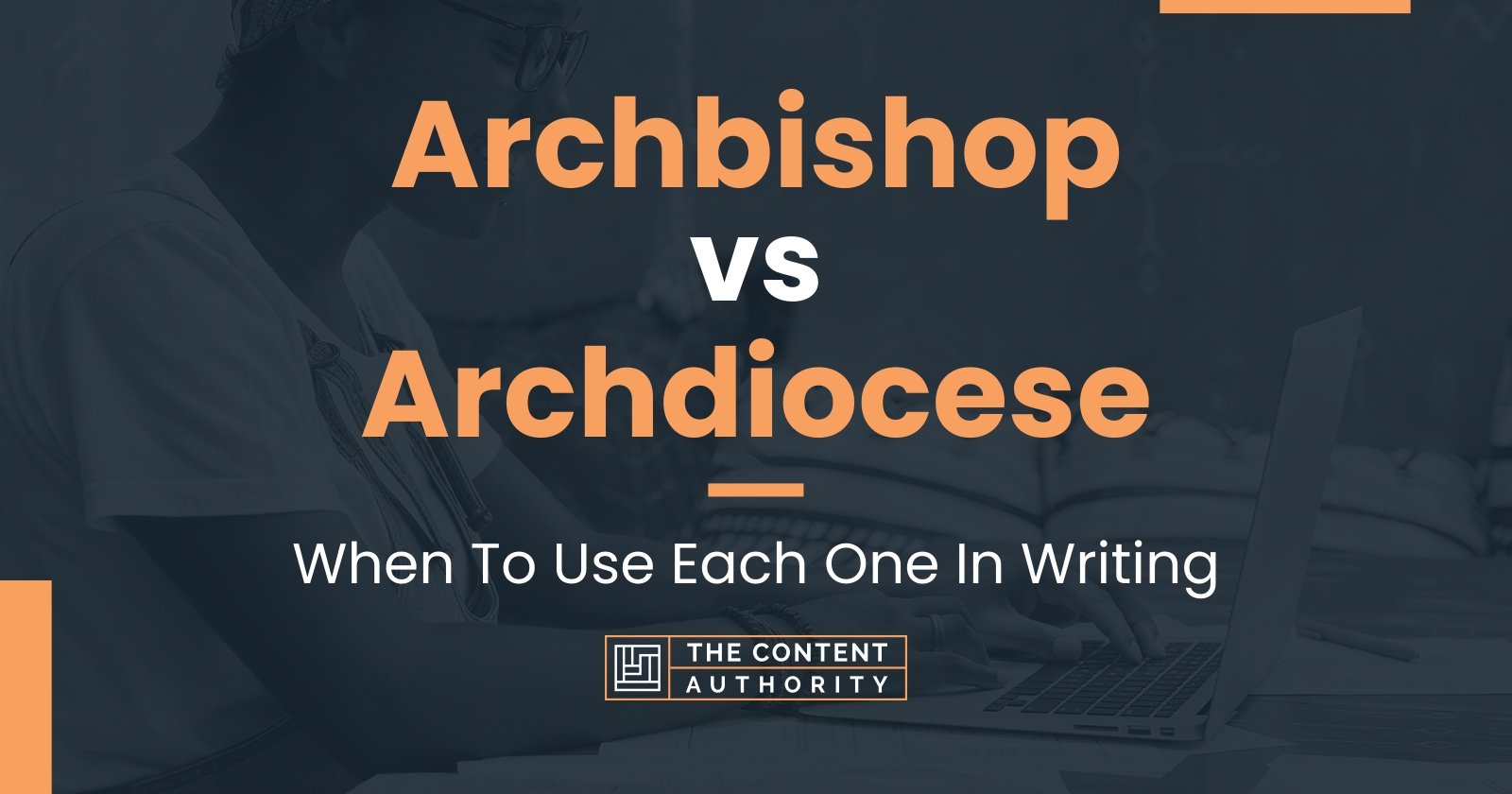 Archbishop vs Archdiocese: When To Use Each One In Writing