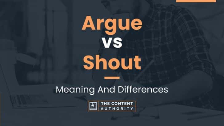 argue-vs-shout-meaning-and-differences