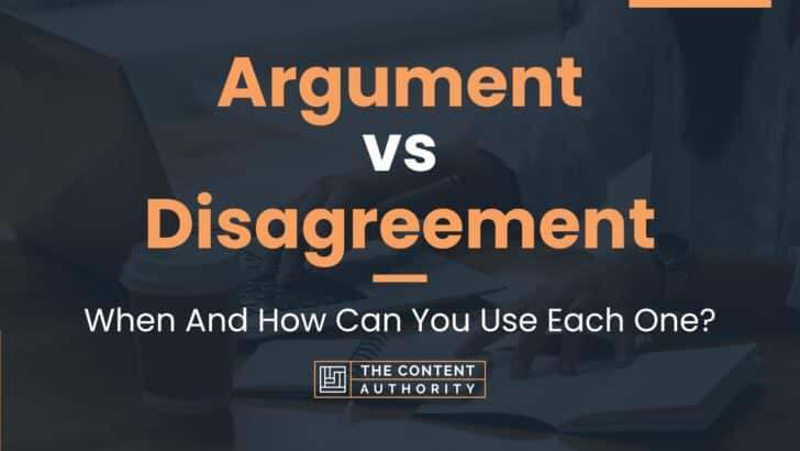 Argument vs Disagreement: When And How Can You Use Each One?
