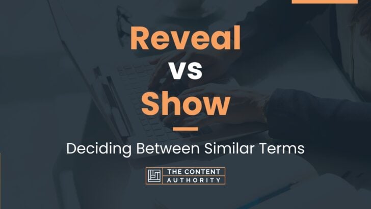 reveal-vs-show-deciding-between-similar-terms