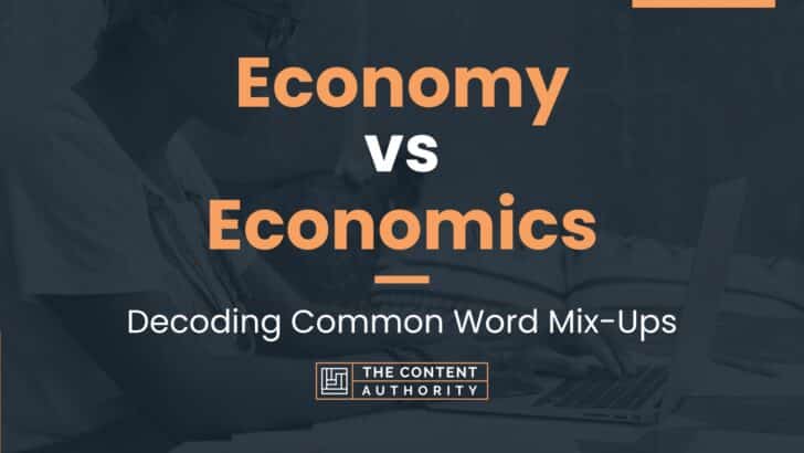Economy vs Economics: Decoding Common Word Mix-Ups