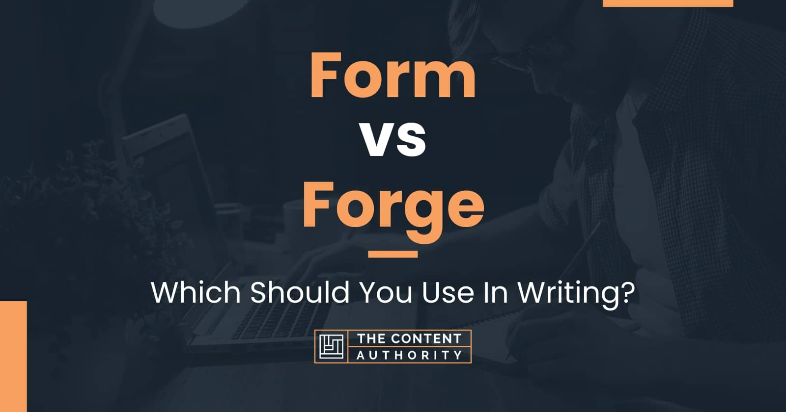 Form vs Which Should You Use In Writing?