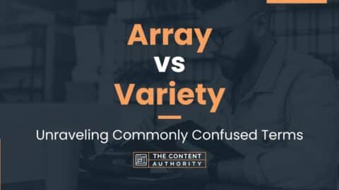 Array vs Variety: Unraveling Commonly Confused Terms