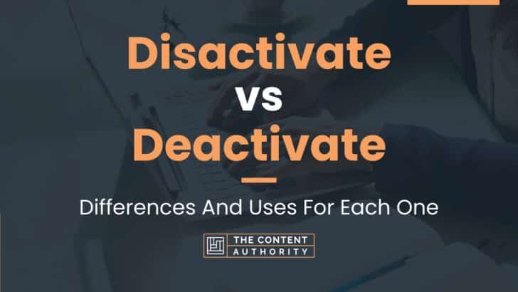 disactivate-vs-deactivate-differences-and-uses-for-each-one