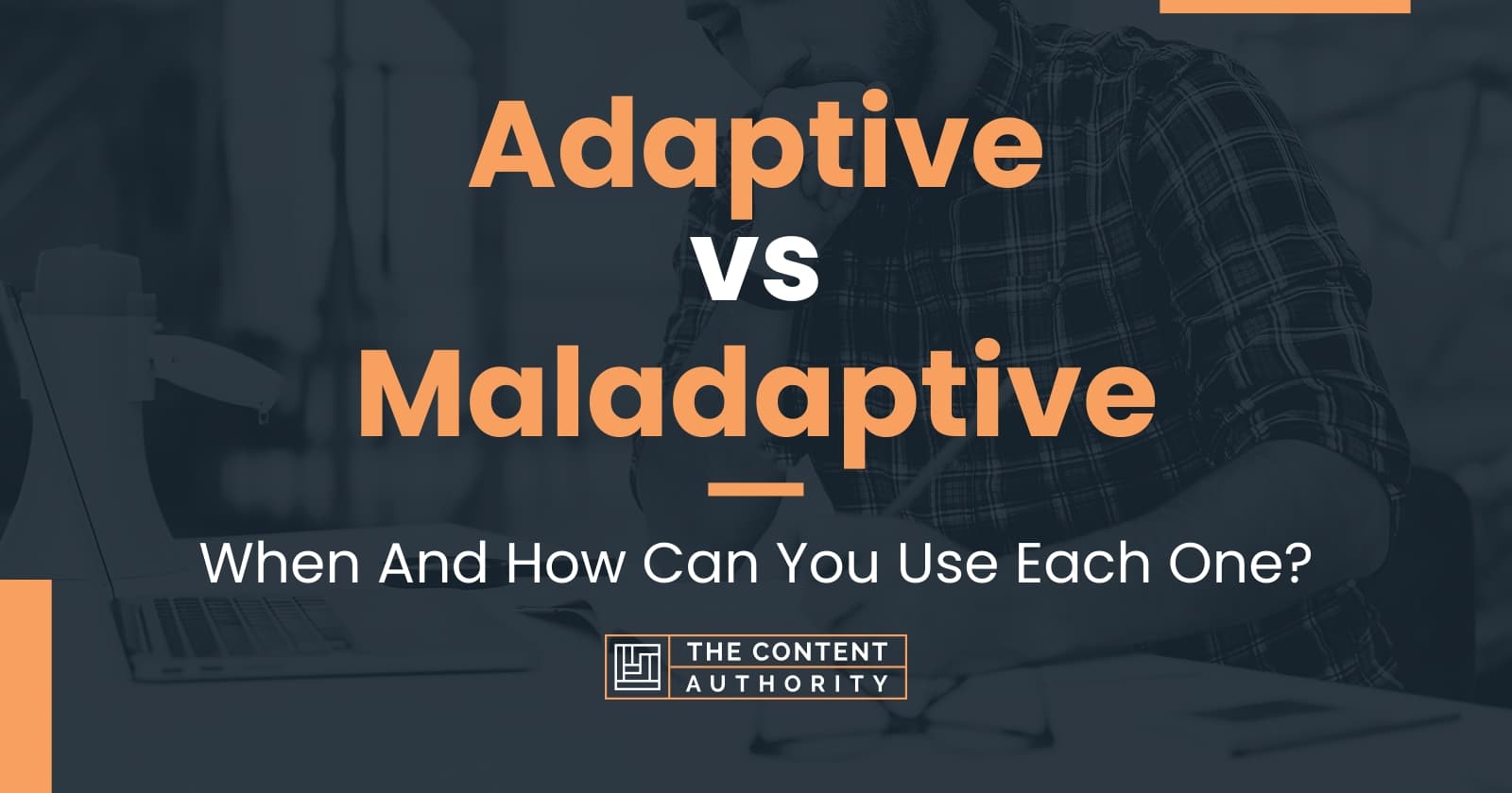 Adaptive Vs Maladaptive: When And How Can You Use Each One?