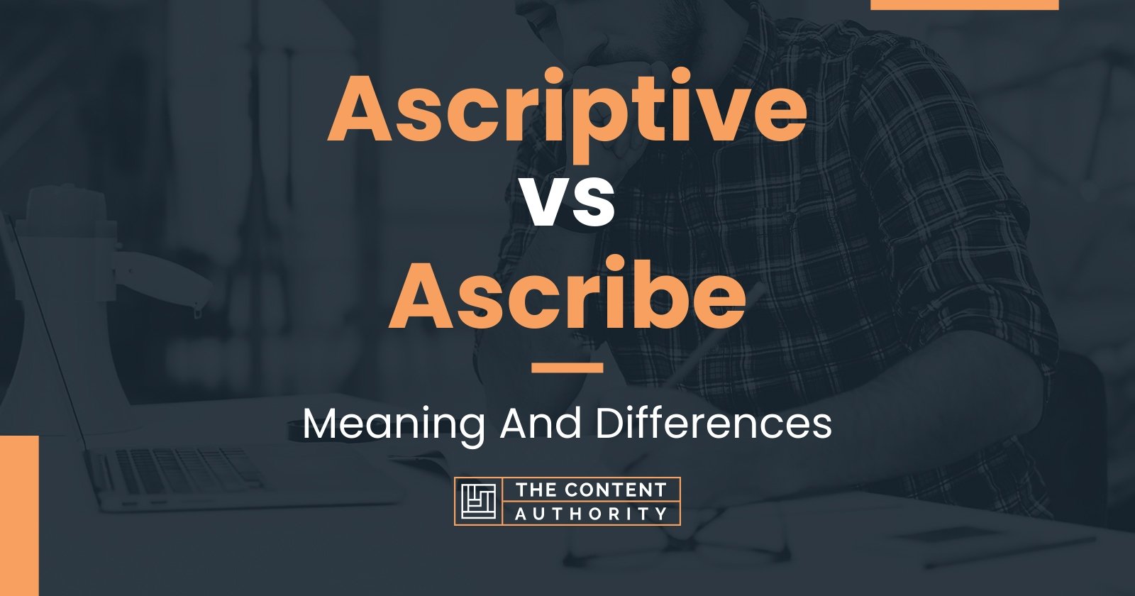 Ascriptive vs Ascribe: Meaning And Differences