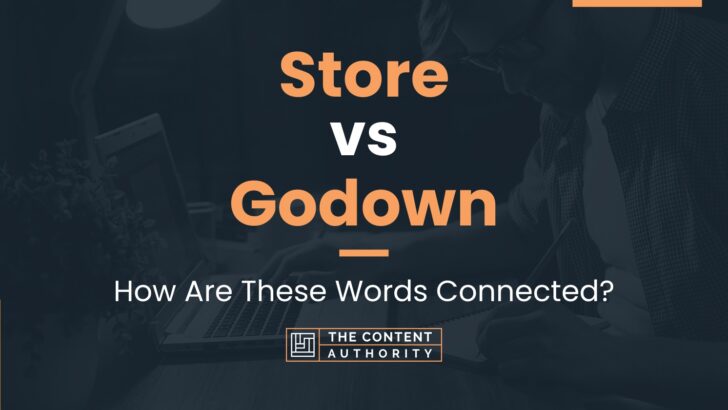 Store vs Godown: How Are These Words Connected?