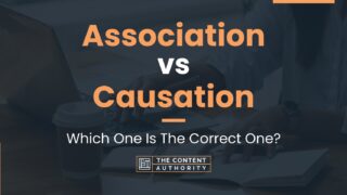 Association vs Causation: Which One Is The Correct One?