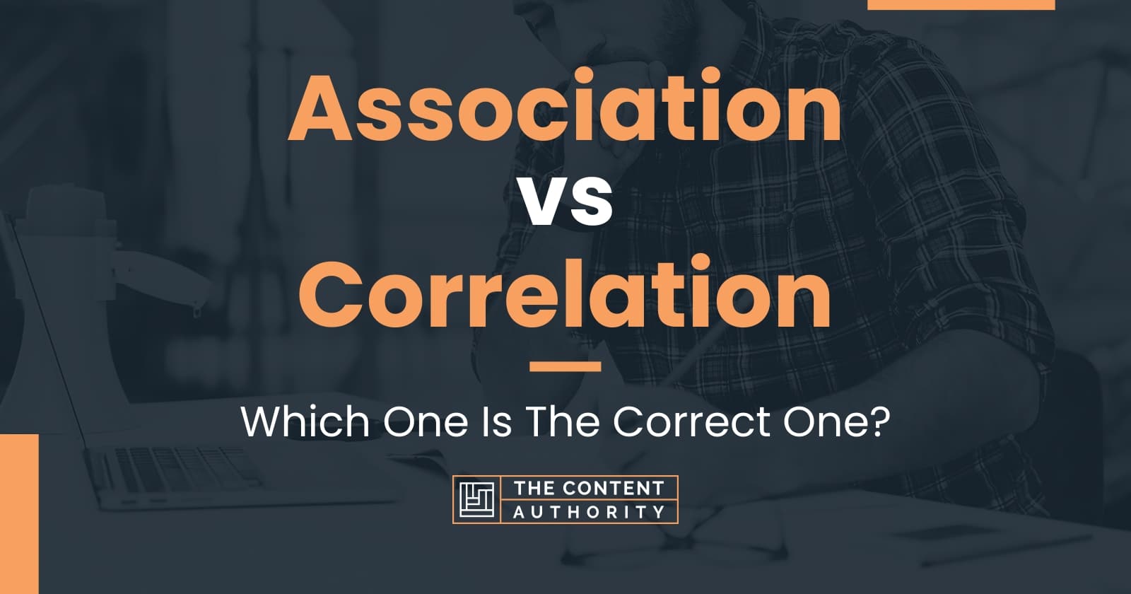 Association Vs Correlation: Which One Is The Correct One?