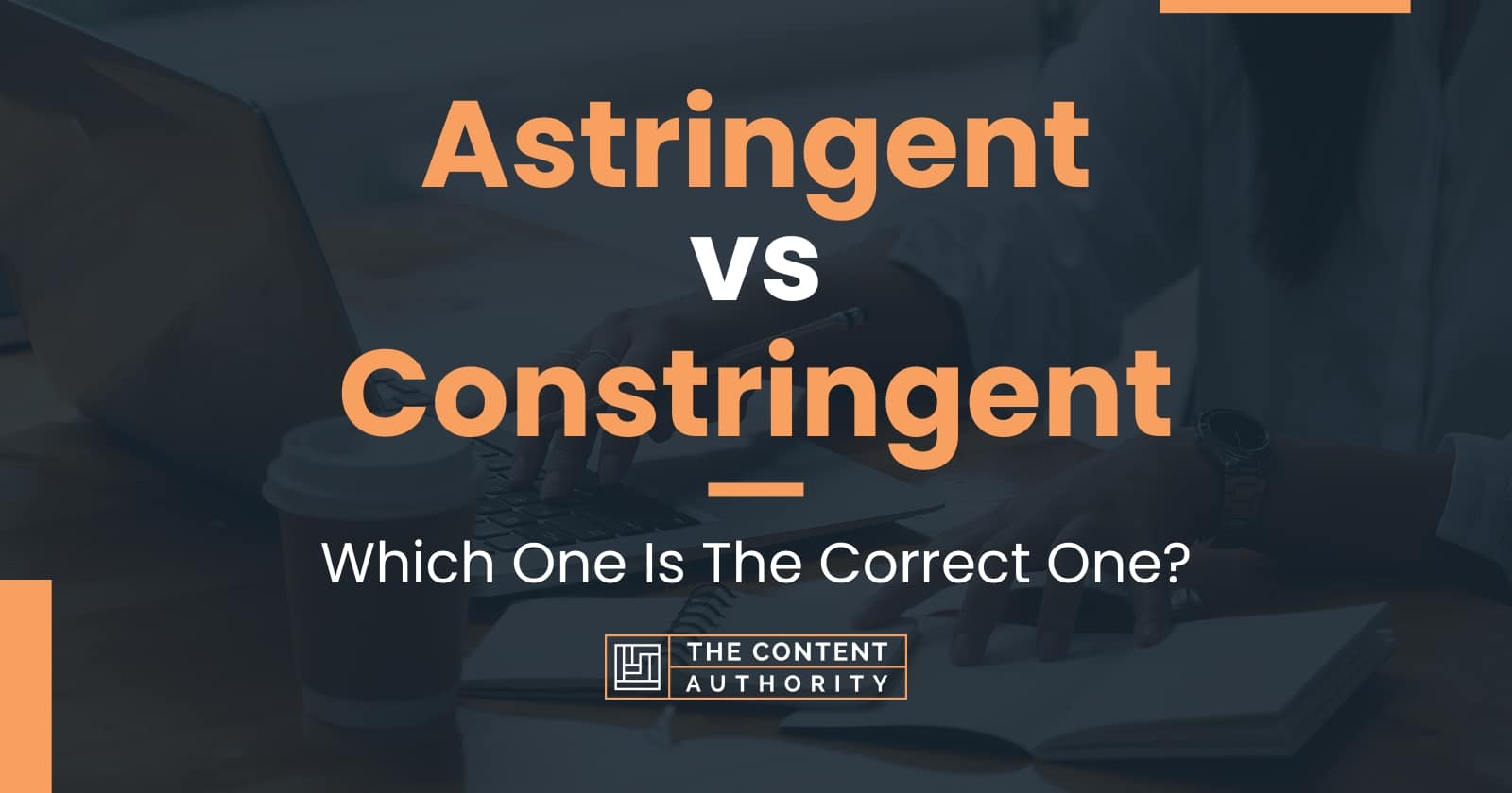 Astringent vs Constringent: Which One Is The Correct One?