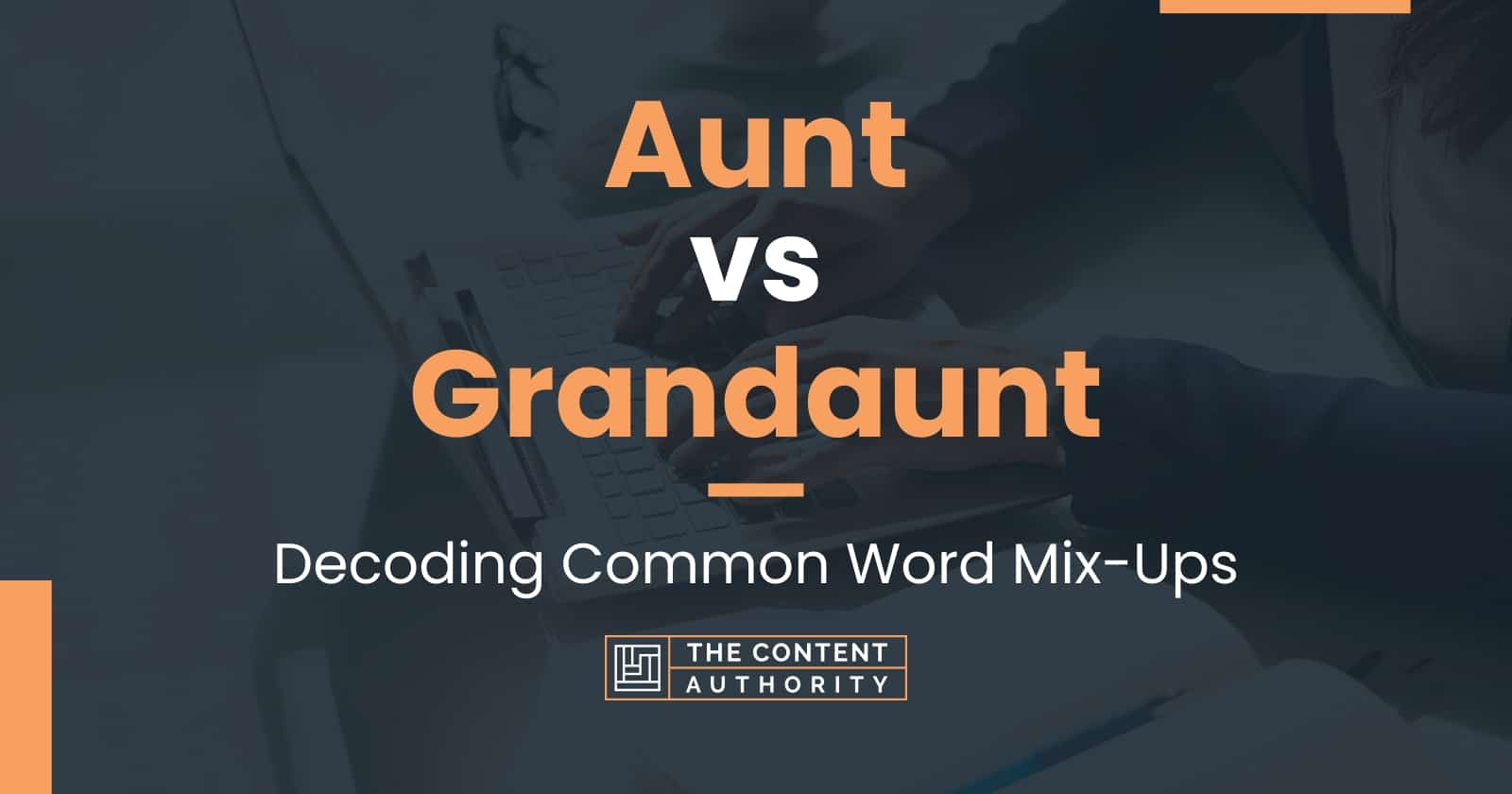 Aunt vs Grandaunt: Decoding Common Word Mix-Ups