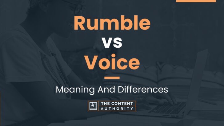 rumble-vs-voice-meaning-and-differences