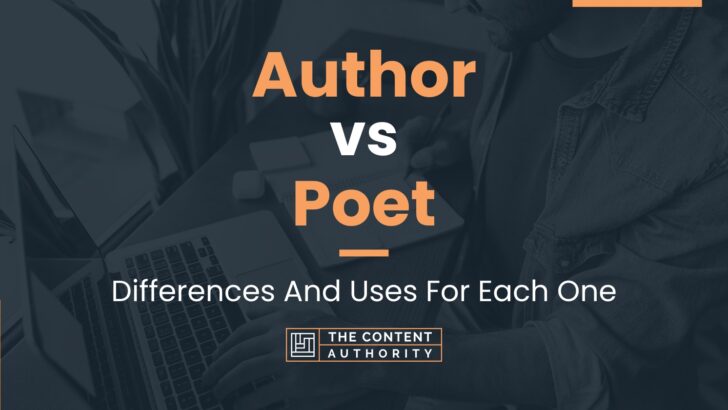 Author vs Poet: Differences And Uses For Each One