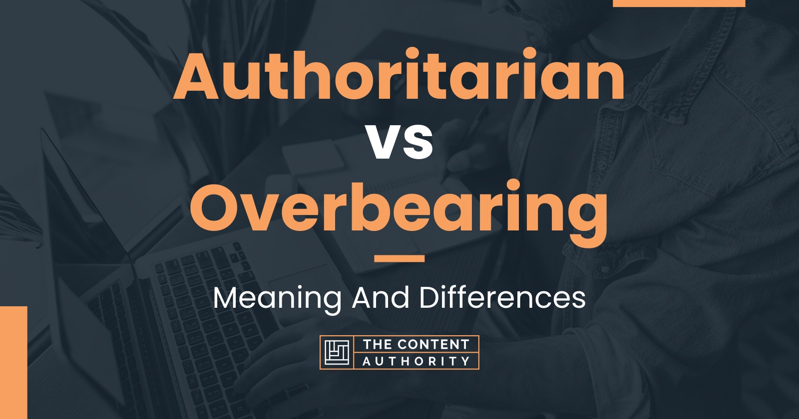 authoritarian-vs-overbearing-meaning-and-differences