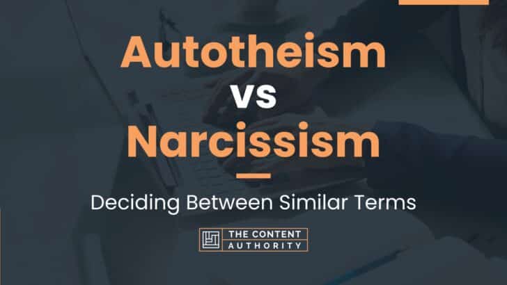 Autotheism Vs Narcissism Deciding Between Similar Terms