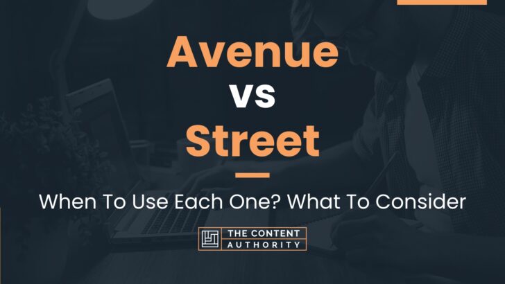 Avenue vs Street: When To Use Each One? What To Consider