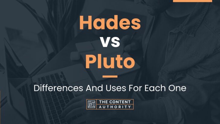 Hades Vs Pluto: Differences And Uses For Each One