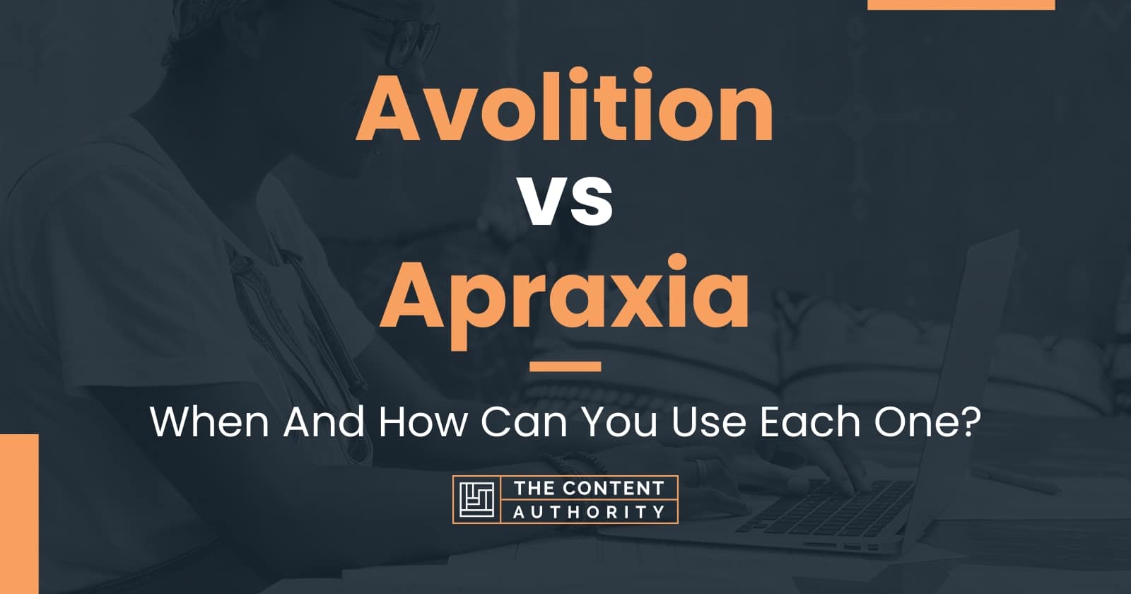 Avolition vs Apraxia When And How Can You Use Each One?