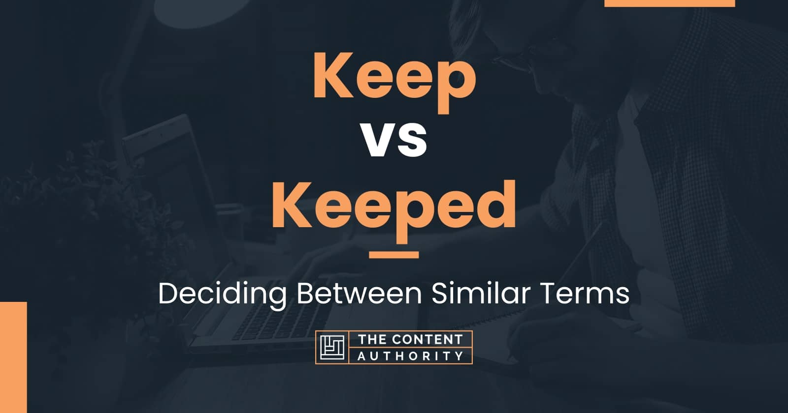 keep-vs-keeped-deciding-between-similar-terms