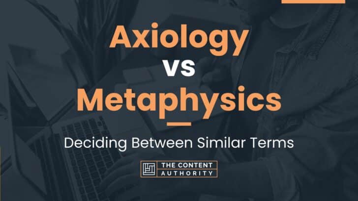 Axiology vs Metaphysics: Deciding Between Similar Terms