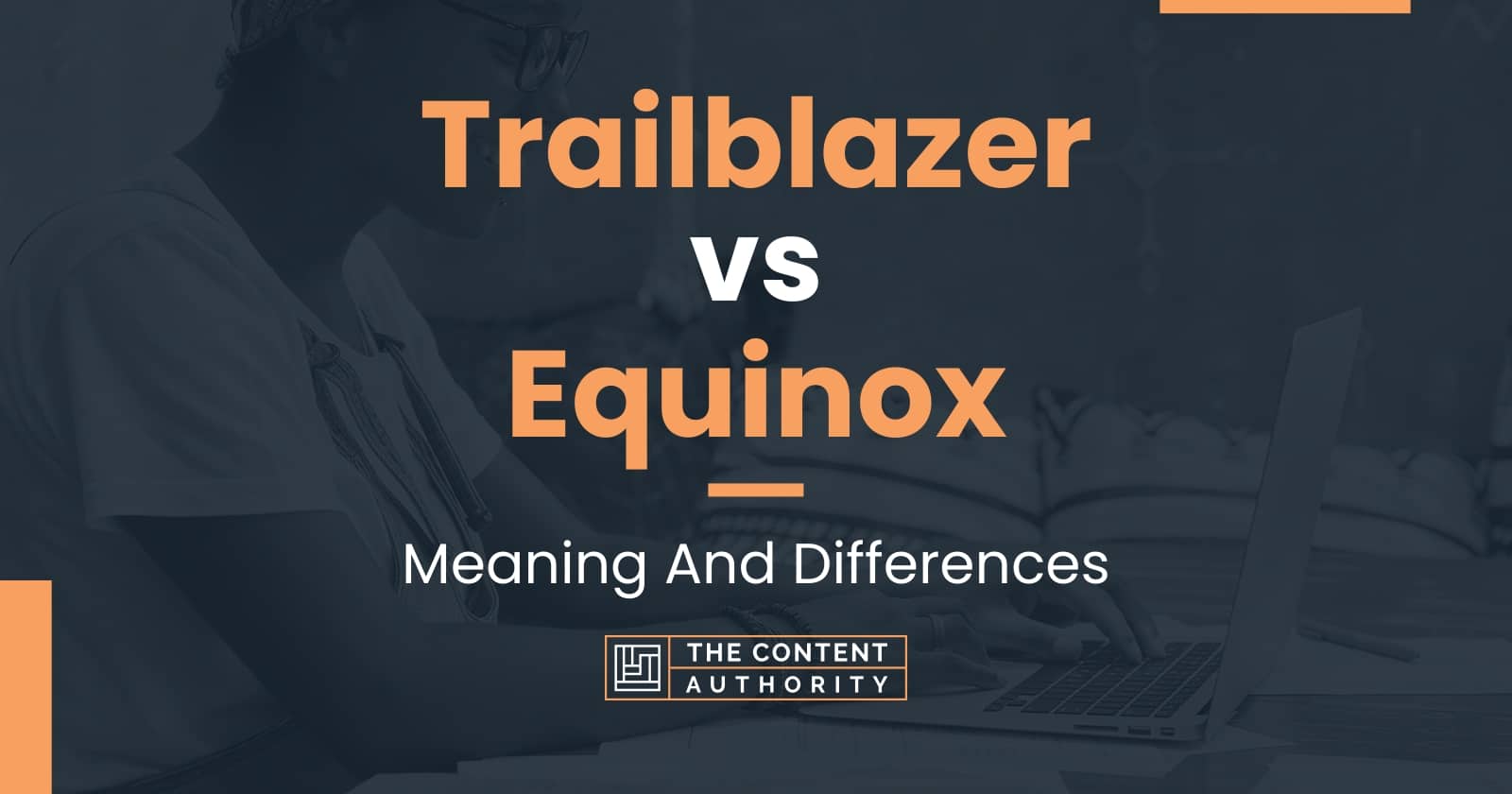 Trailblazer vs Equinox: Meaning And Differences