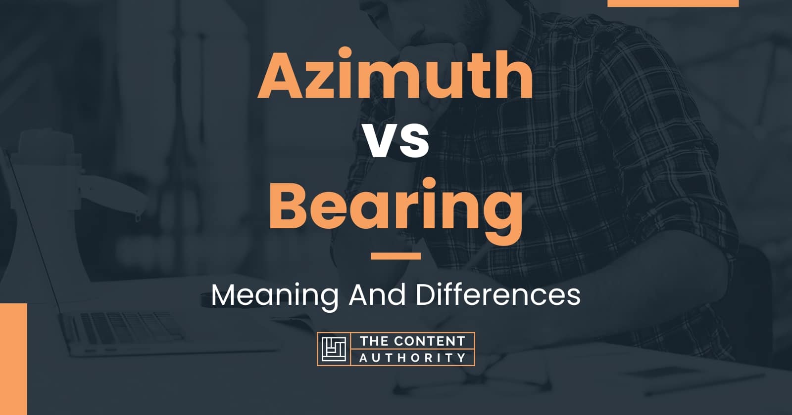 Azimuth vs Bearing: Meaning And Differences