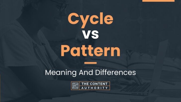 cycle-vs-pattern-meaning-and-differences