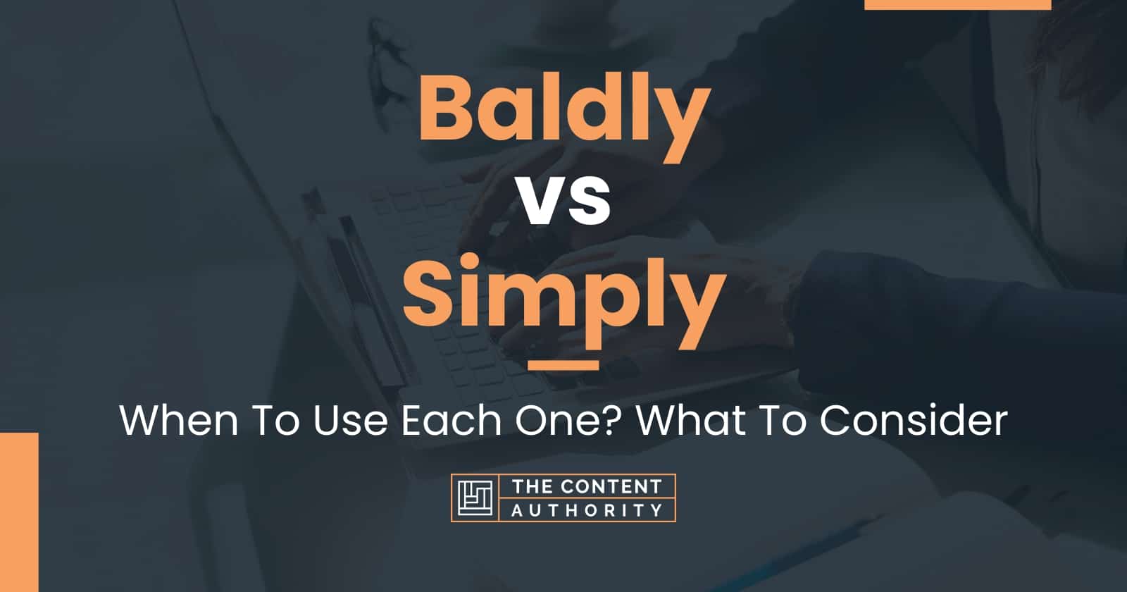 baldly-vs-simply-when-to-use-each-one-what-to-consider