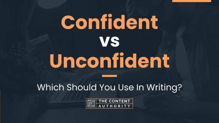 confident-vs-unconfident-which-should-you-use-in-writing