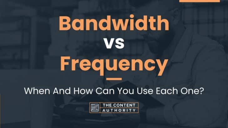 Bandwidth Vs Frequency When And How Can You Use Each One