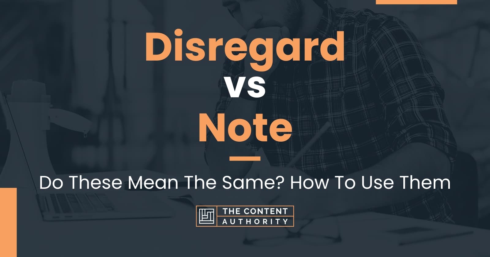 disregard-vs-note-do-these-mean-the-same-how-to-use-them