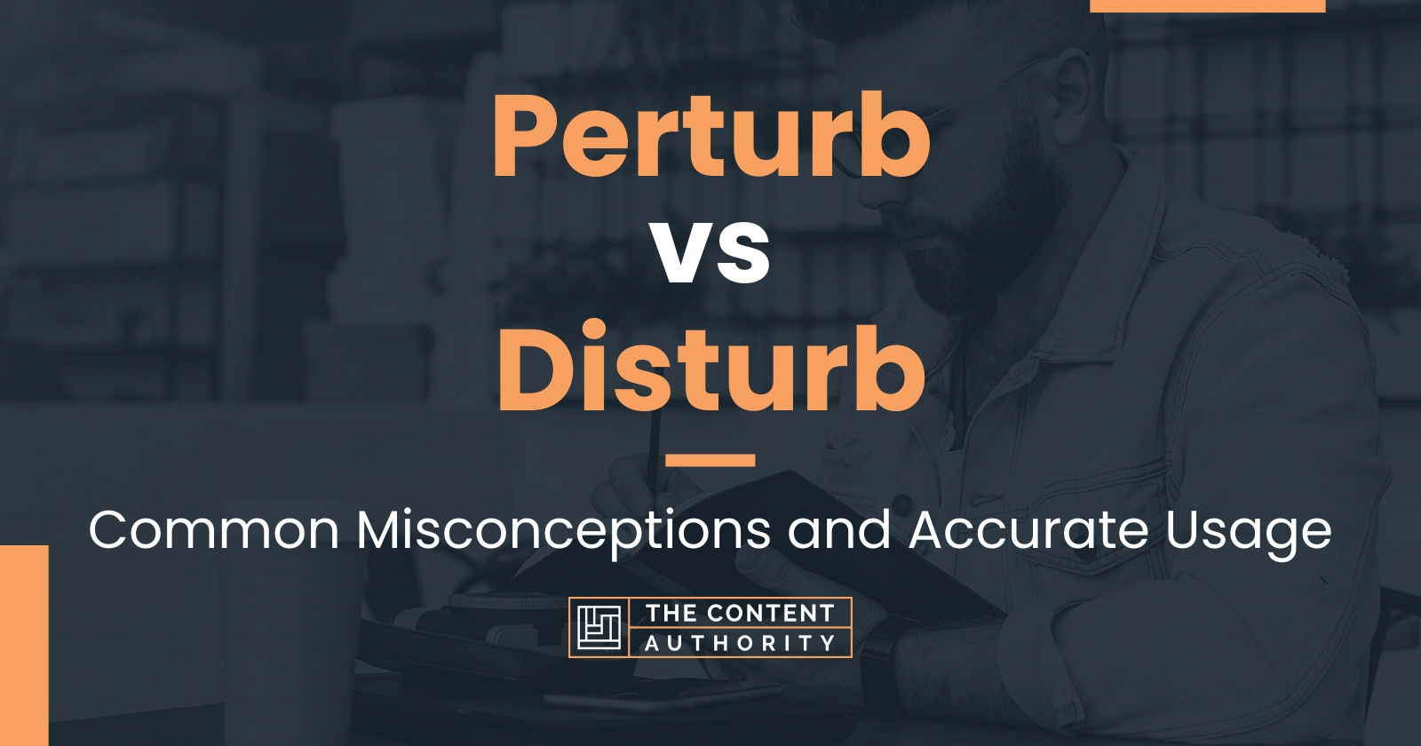 Perturb vs Disturb: Common Misconceptions and Accurate Usage
